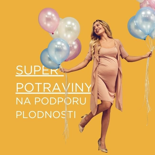Superpotraviny podporujúce plodnosť